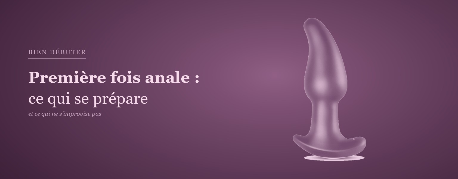 Première fois anale : ce qui se prépare, et ce qui ne s'improvise pas